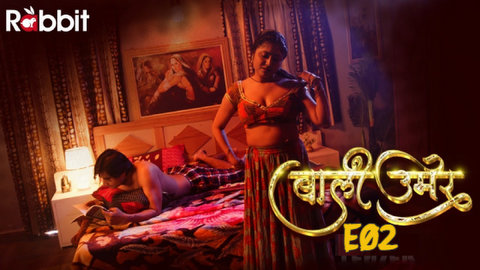 Bali Umar â€“ S01E02 â€“ 2022 â€“ Hindi Sex Web Series â€“ RabbitMovies