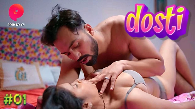 Sex Dosti Com - Dosti â€“ S01E01 â€“ 2023 â€“ Hindi Sex Web Series â€“ PrimePlay